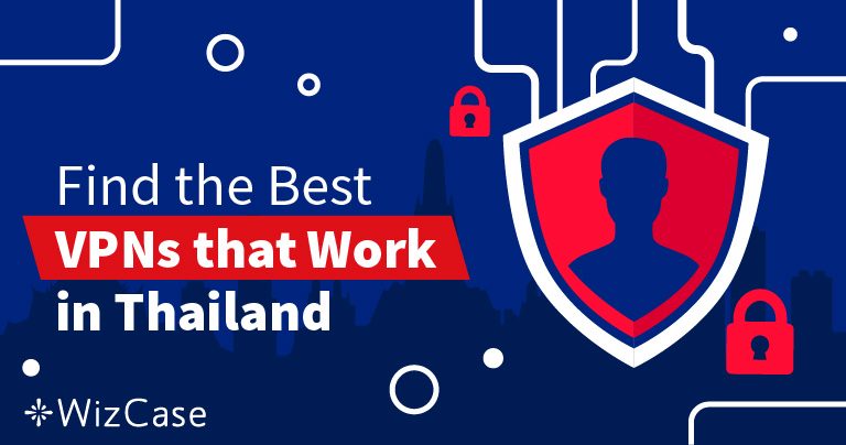 7 VPN ยอดเยี่ยมสำหรับไทยปี 2025 (ปลอดภัยและไม่เปิดเผยตัวตน)